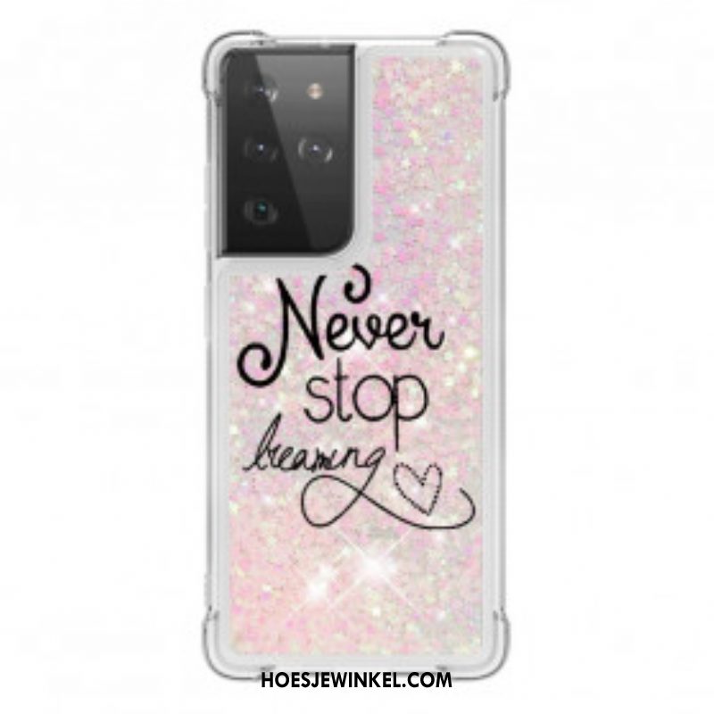 Hoesje voor Samsung Galaxy S21 Ultra 5G Stop Nooit Met Dromen Glitter