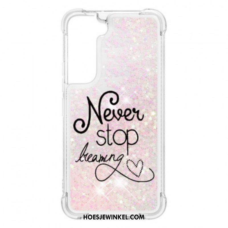 Hoesje voor Samsung Galaxy S22 5G Stop Nooit Met Dromen Glitter