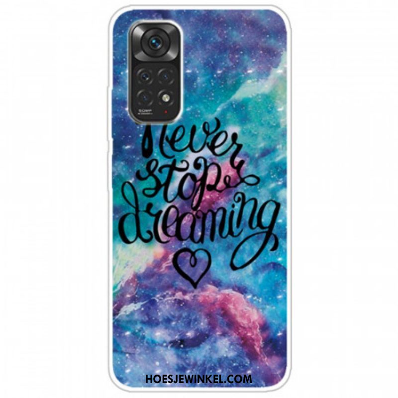 Hoesje voor Xiaomi Redmi Note 11 / 11S Stop Nooit Met Dromen